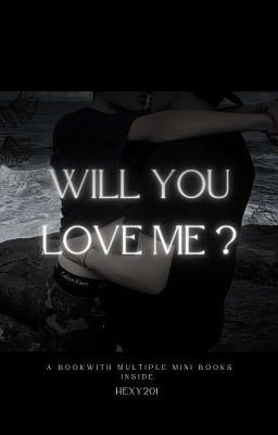 Will You Love Me ?