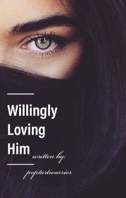 Willingly Loving Him
