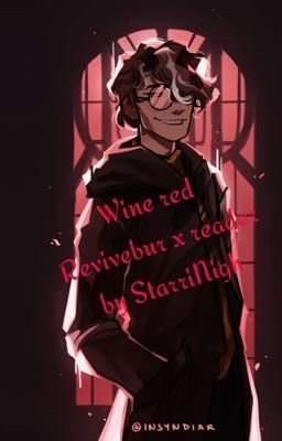 Read Stories Wine red (Revivebur x reader) - TeenFic.Net