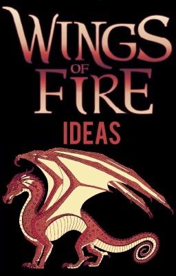 Wings of Fire Ideas! 