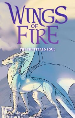 Wings of Fire: The Shattered Soul
