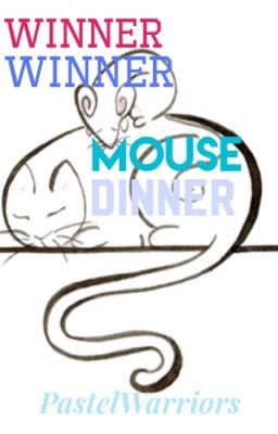 Winner Winner, Mouse Dinner