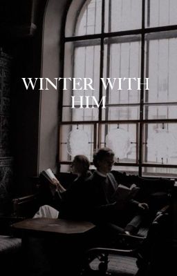 Winter with Him (BXB)