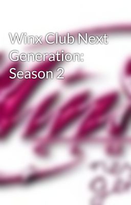 Winx Club Next Generation: Season 2