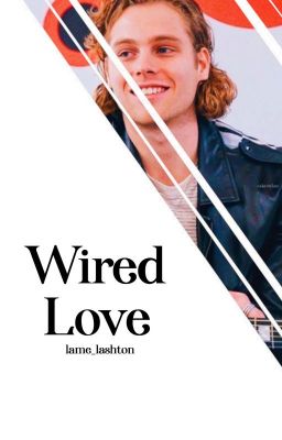 Wired Love || Lashton ✔️