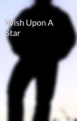 Wish Upon A Star