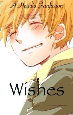 Wishes (Hetalia x Reader fanfic)