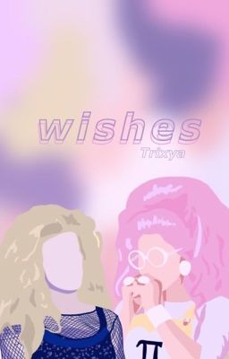 Wishes- Trixya (Sequel to Prom) 