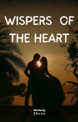 Wispers of the heart