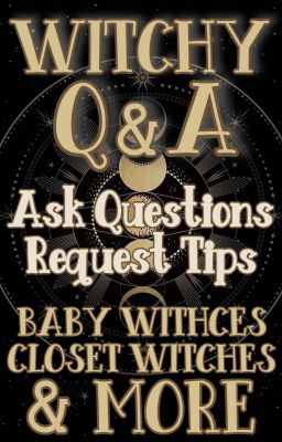 Witchy QnAs & More: Ask me Questions on Witchcraft!