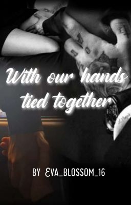 With Our Hands Tied Together