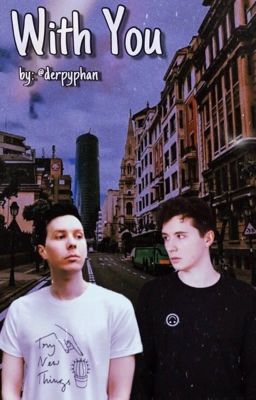 Read Stories With You // phan au - TeenFic.Net