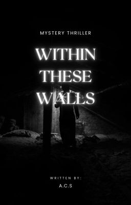 Within These Walls (A Murder Mystery)