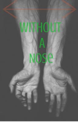 Without a nose