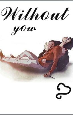 Without You~A Drarry Fanfic