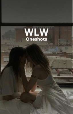 WLW Oneshots 