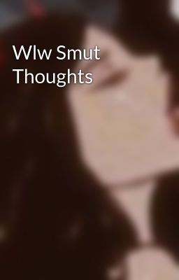 Read Stories Wlw Smut Thoughts - TeenFic.Net