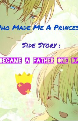 WMMAP SIDE STORY (I became a Father One Day)