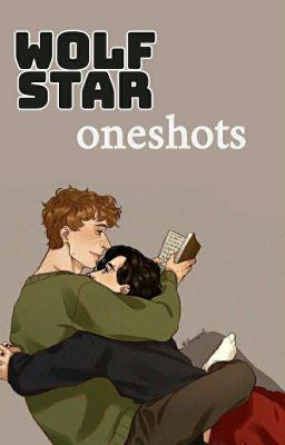 Wolfstar Oneshots