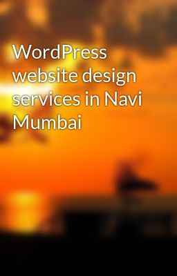 WordPress website design services in Navi Mumbai