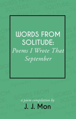 Read Stories Words From Solitude: Poems I Wrote That September - TeenFic.Net