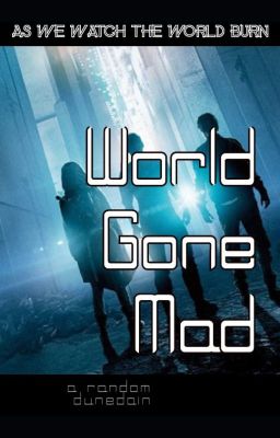World Gone Mad (TMR fic 3)