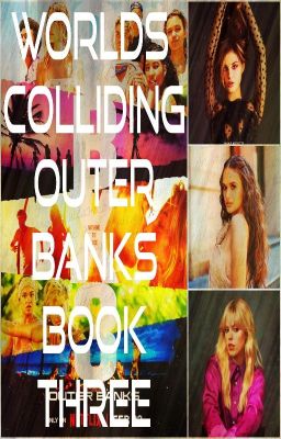 Worlds Colliding (Outer Banks) Book Three