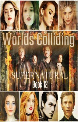 Worlds Colliding (Supernatural) Book Twelve