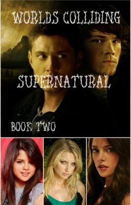 Worlds Colliding (Supernatural, Book Two)