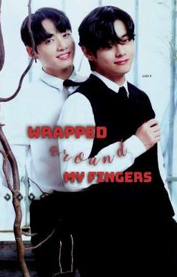 Read Stories WRAPPED AROUND MY FINGERS....(Completed) - TeenFic.Net