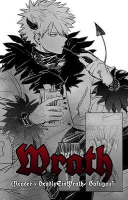 Wrath (Reader x DeadlySinWrath/KatsukiBakugou)