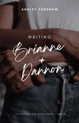 Writing Brianne + Dannon