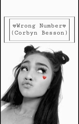 Wrong Number | Corbyn Besson✔