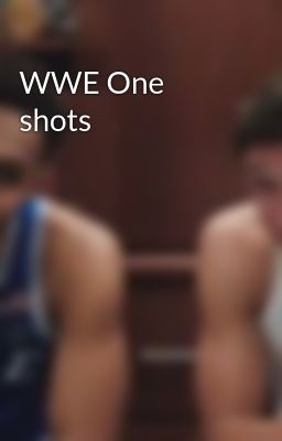 WWE One shots