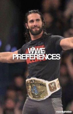 wwe preferences | EDITING