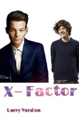 X-Factor| Larry Version