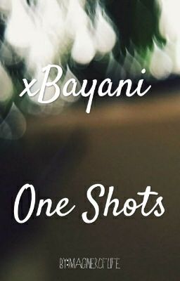 xBayani One Shots