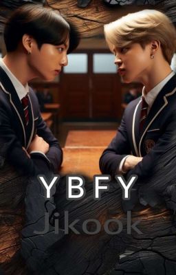 Y. B F Y jikook [مُكتملة]