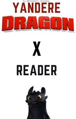 Read Stories yandere dragons x reader - how to train your dragon - TeenFic.Net