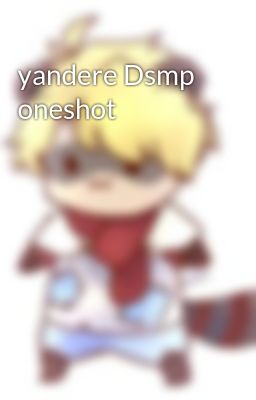 yandere Dsmp  oneshot