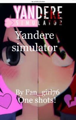 Yandere simulator one shots! Yandere simulator X reader.