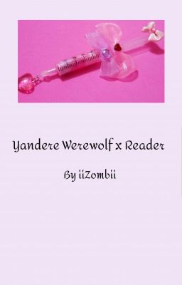 Yandere Werewolf x Reader