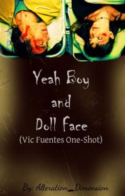 Yeah Boy and Doll Face (Vic Fuentes one-shot)