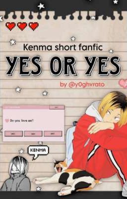 Yes or yes (kenma short fanfic)