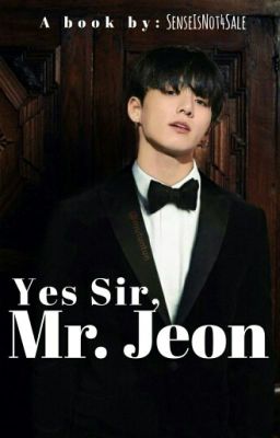 Yes Sir, Mr. Jeon (BTS Jungkook)