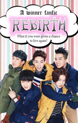 [YG WINNER fanfic] Rebirth