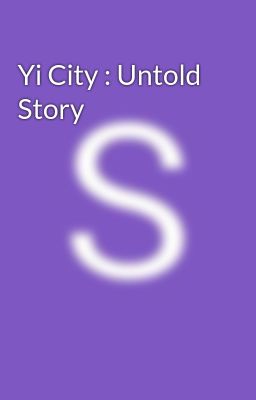Yi City : Untold Story