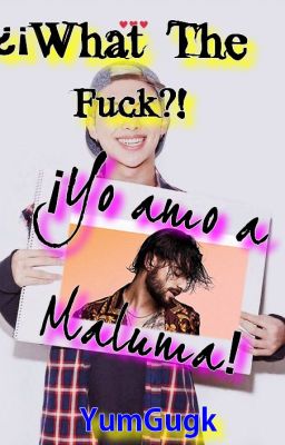 ¡Yo amo a Maluma! [MaluMon|Maluma x NamJoon]