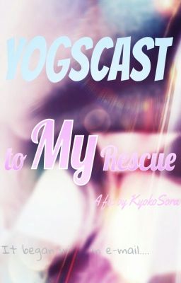 Yogscast To My Rescue (Adopted by Yogscast Fanfiction)