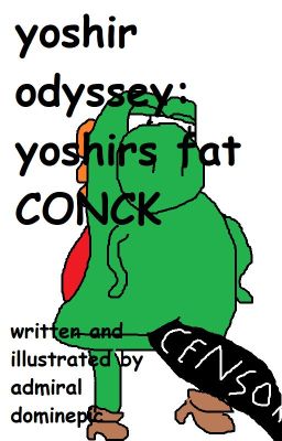 yoshir odyssey: yoshirs fat CONCK
